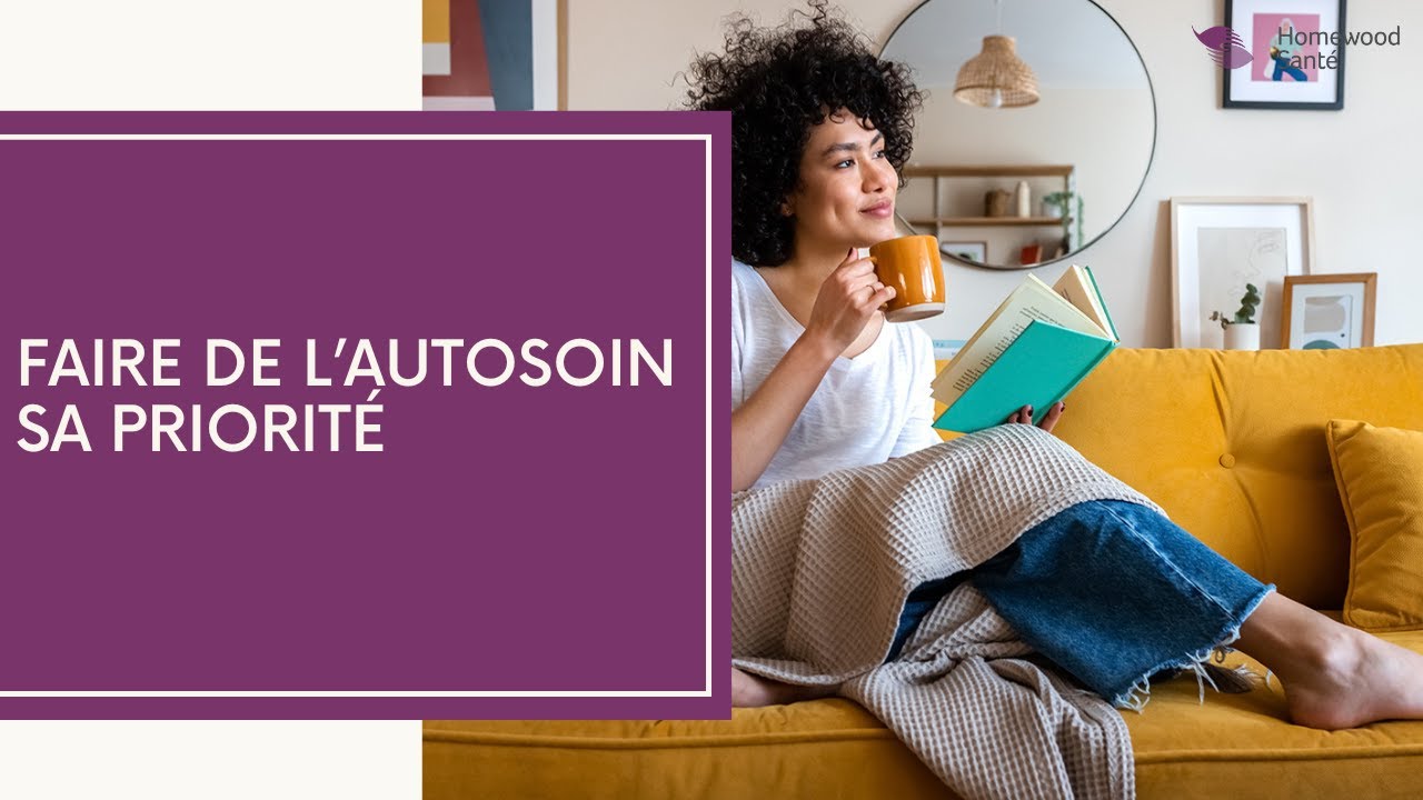 Faire de l&rsquo;autosoin sa priorit&eacute;