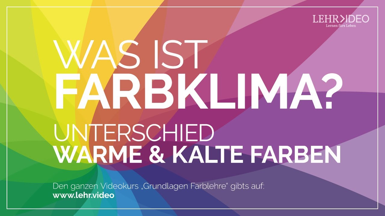 Was ist Farbklima - Warme und Kalte Farben erkl&auml;rt