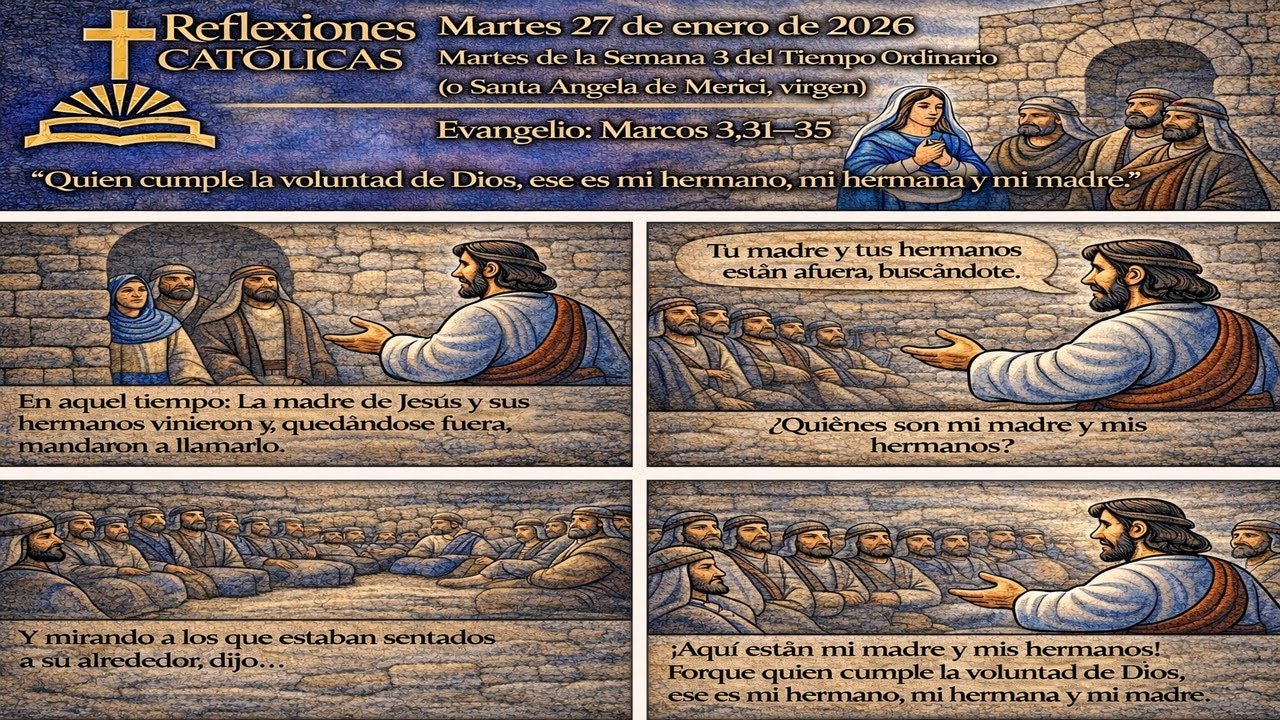 Reflexiones Católicas – Martes 27 de enero de 2026, (o Santa Ángela Merici, Virgen), Marcos 3,31–35