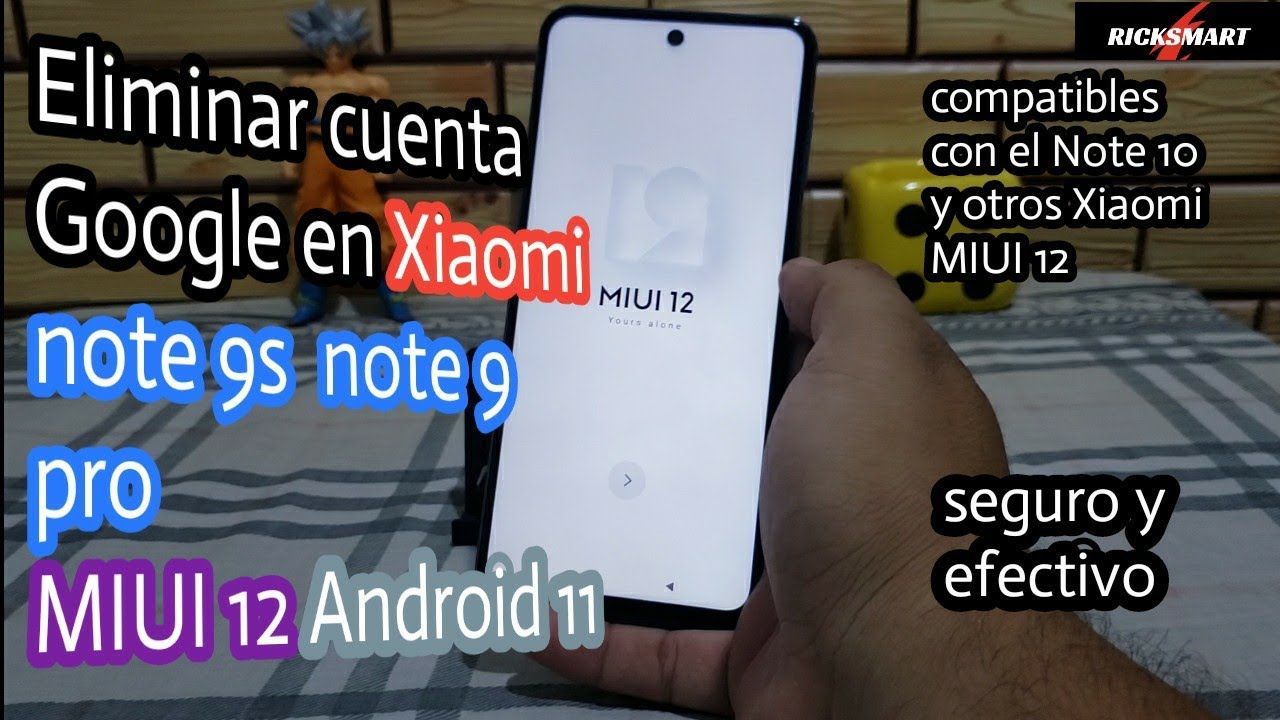 Eliminar cuenta Google Xiaomi note 9s note 9 pro android 11 MIUI 12 última seguridad xiaomi