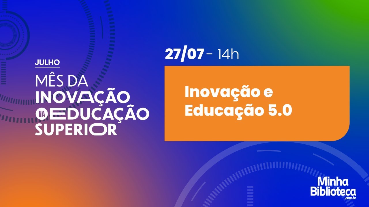 [Mês da inovação na Educação Superior] Inovação e Educação 5.0