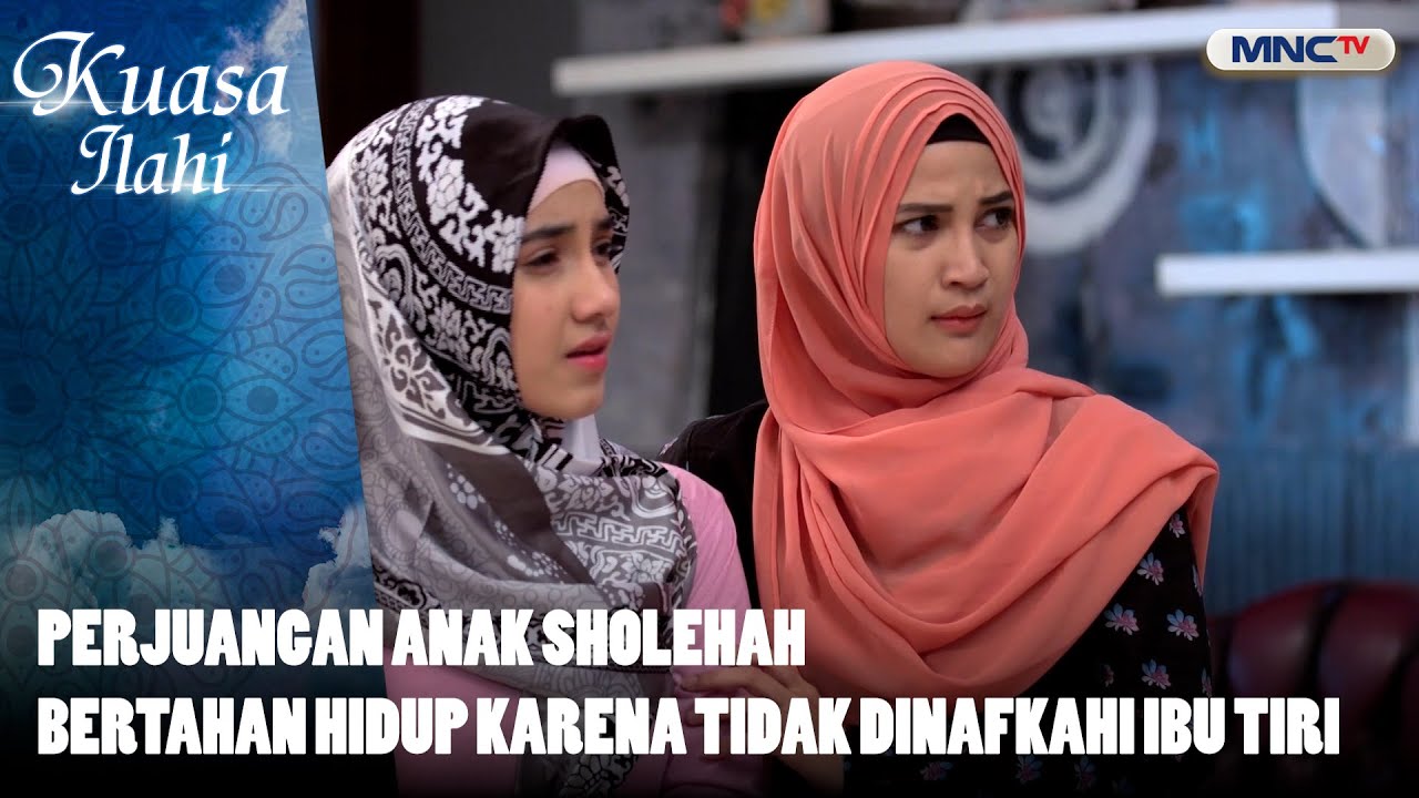 Perjuangan Anak Sholehah Bertahan Hidup Karena Tidak Dinafkahi Ibu Tiri | KUASA ILAHI