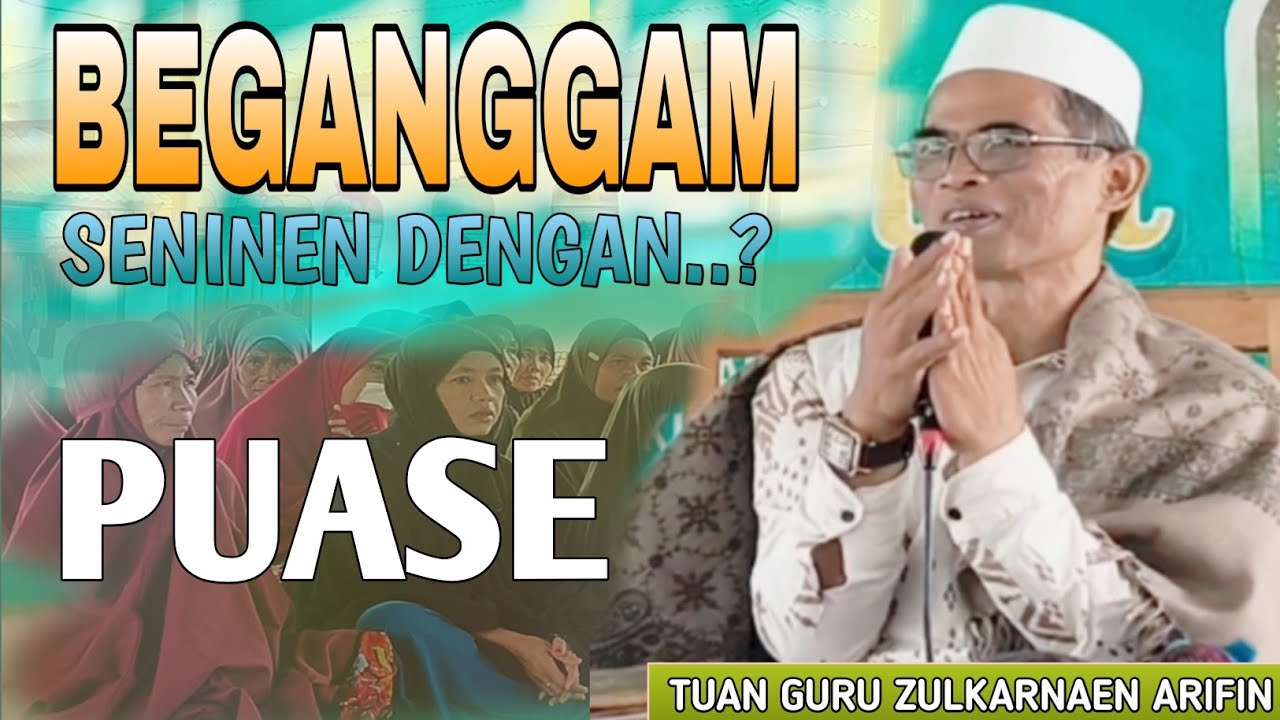 Ganggam | TUAN GURU ZULKARNAEN ARIFIN (BAOK SELAE) CERAMAH LOMBOK LUCU BULAN PUASA