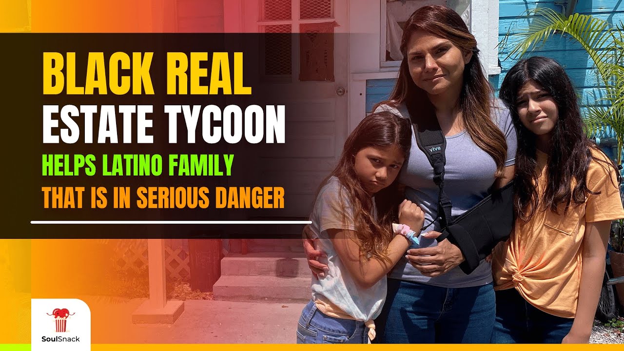 Black Real Estate Tycoon Helps Latin Family In Trouble. Watch What Happens Next
