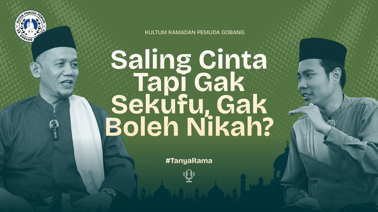 Antara Cinta dan Sekufu dalam Pernikahan - Kuliah Ramadan (KH. QUDRATILLAH ARDABILLY S.Fil)