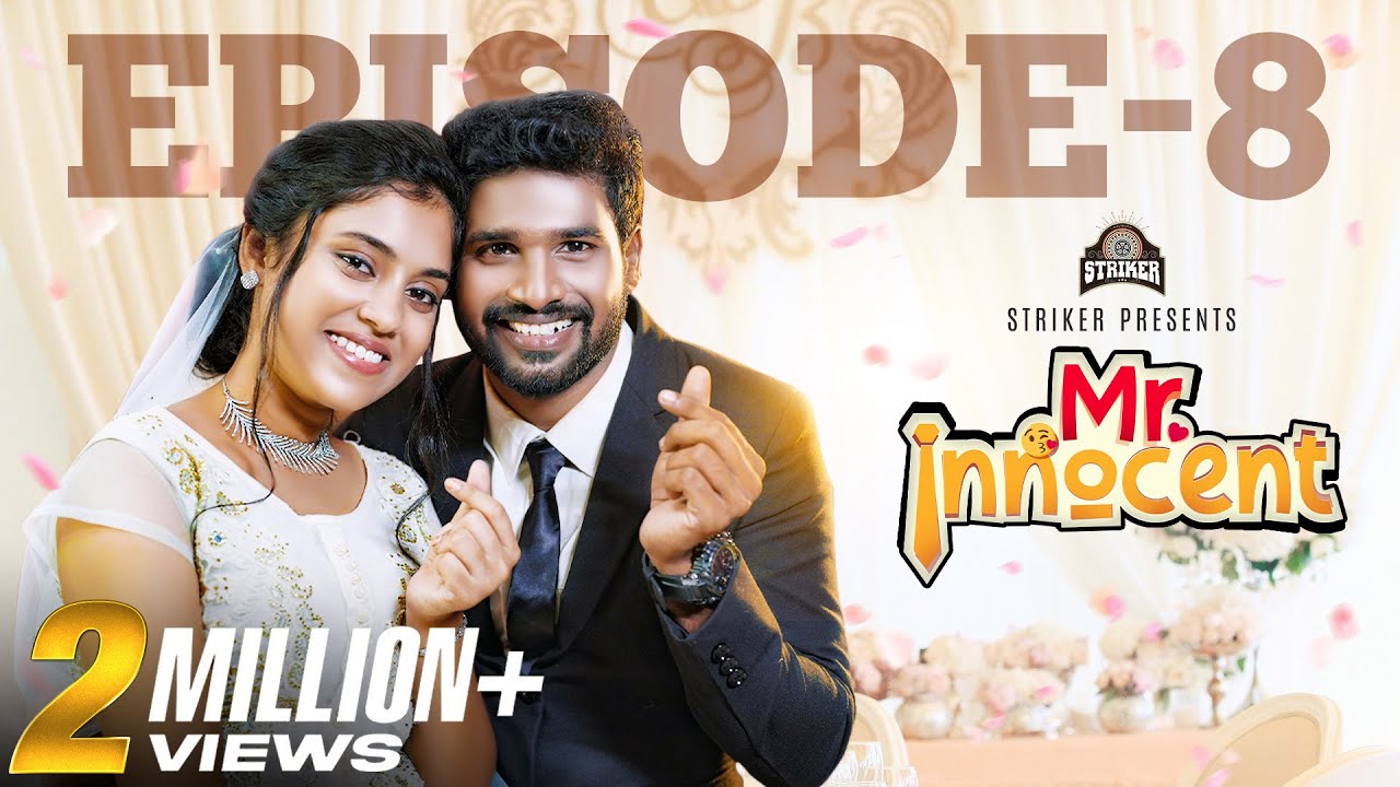 Mr. Innocent Episode - 8 | Ft. Bala Kumar & Teena Sravya | Web Series | Striker