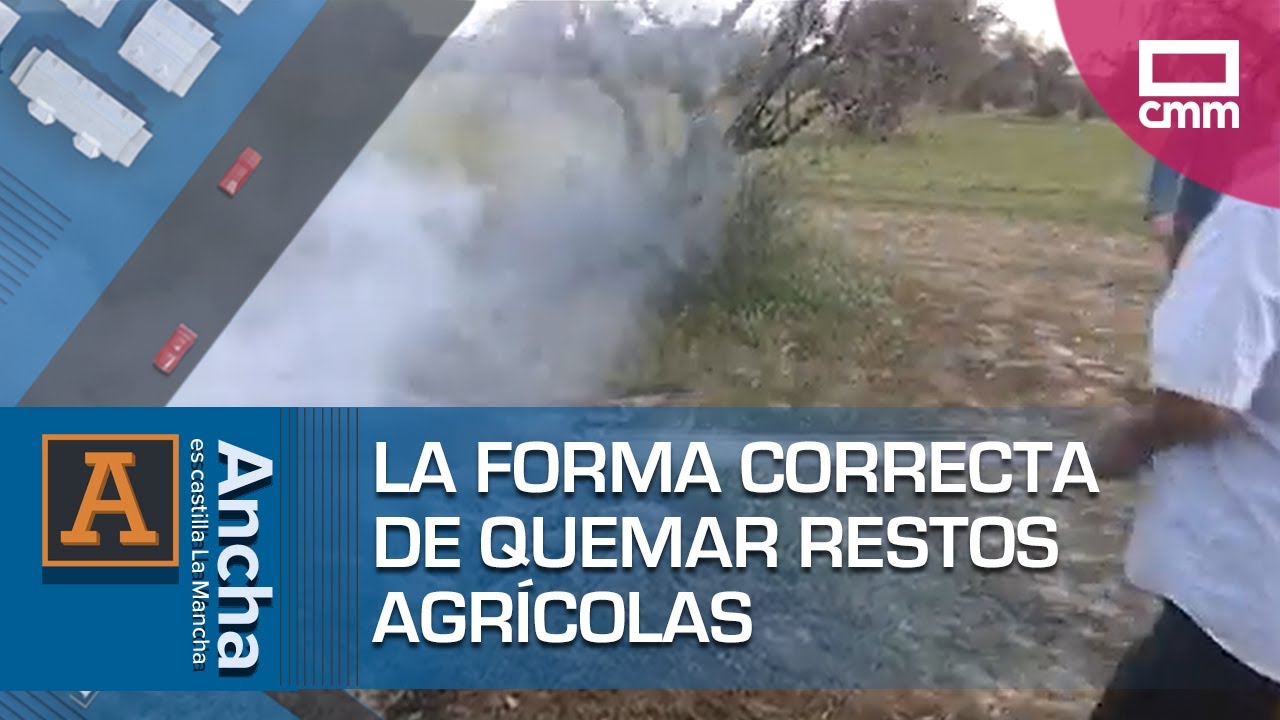 La forma correcta de quemar restos agrícolas | Ancha es Castilla-La Mancha
