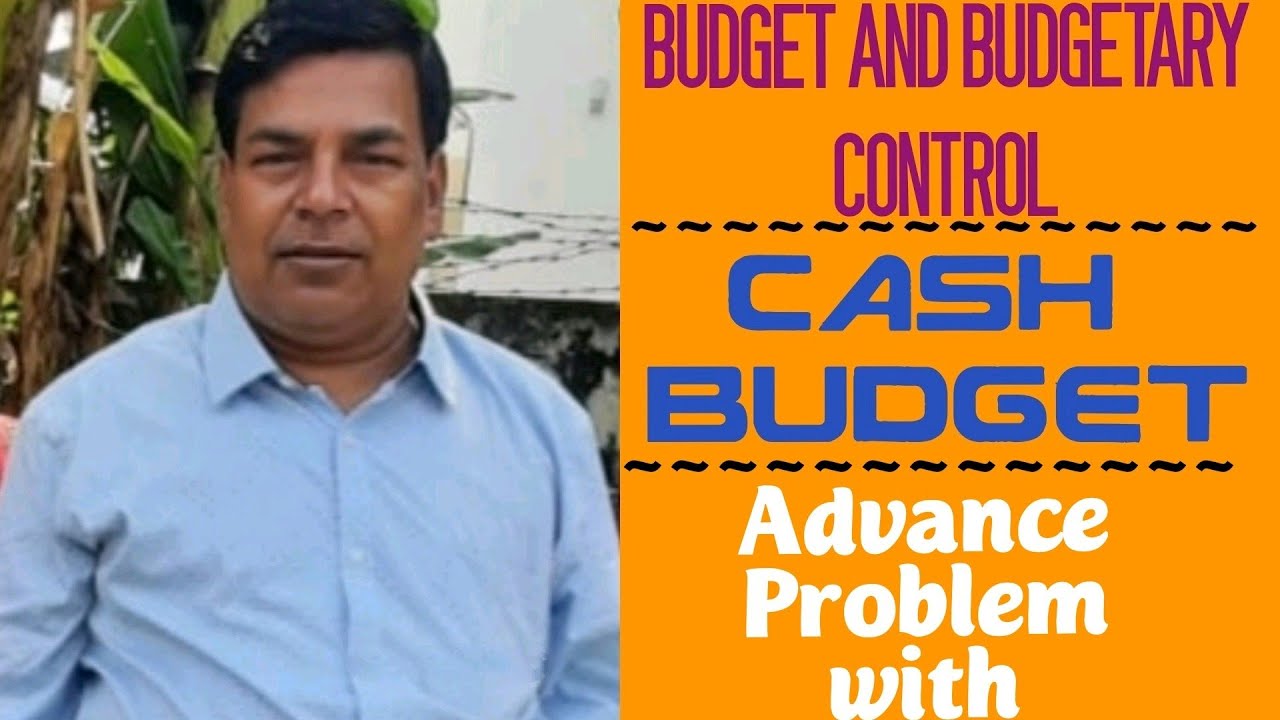 #13 Cash Budget - Advance Problem with Solution (BL AGRAWAL) For- B. Com. semester 4
