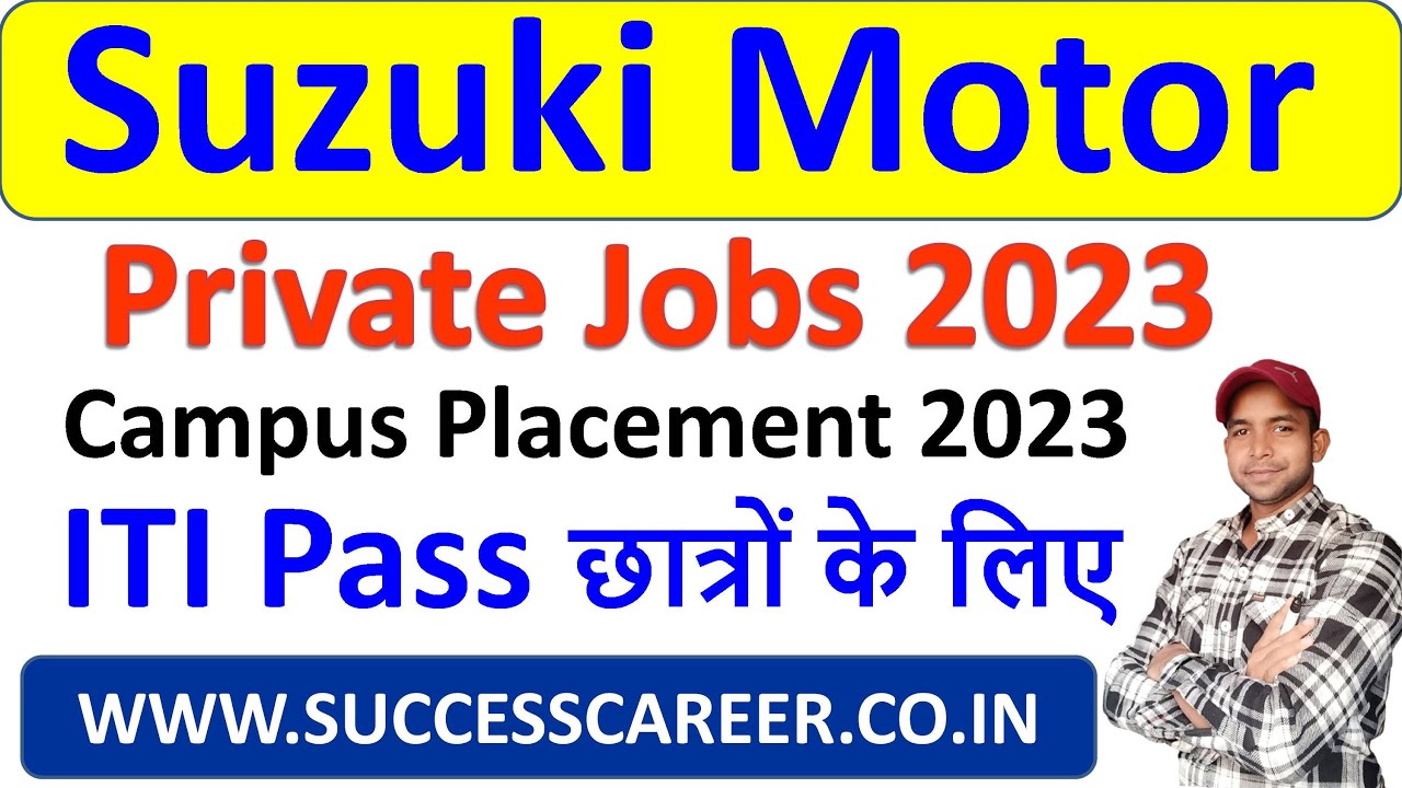 Suzuki Motor Campus Placement 2023, ITI Campus Placement 2023, ITI New Jobs 2023, ITI Jobs 2023