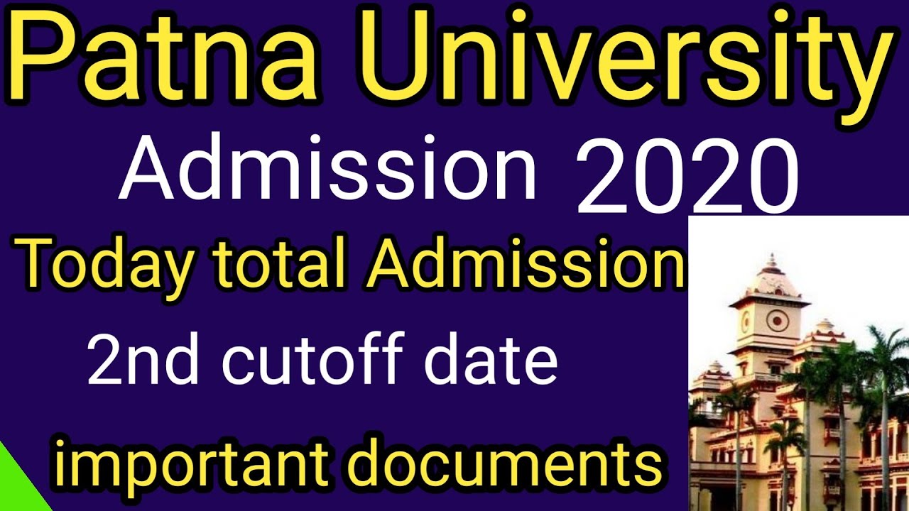 Patna University today total admission of BA students,2nd cutoff date. important documents. patna Un