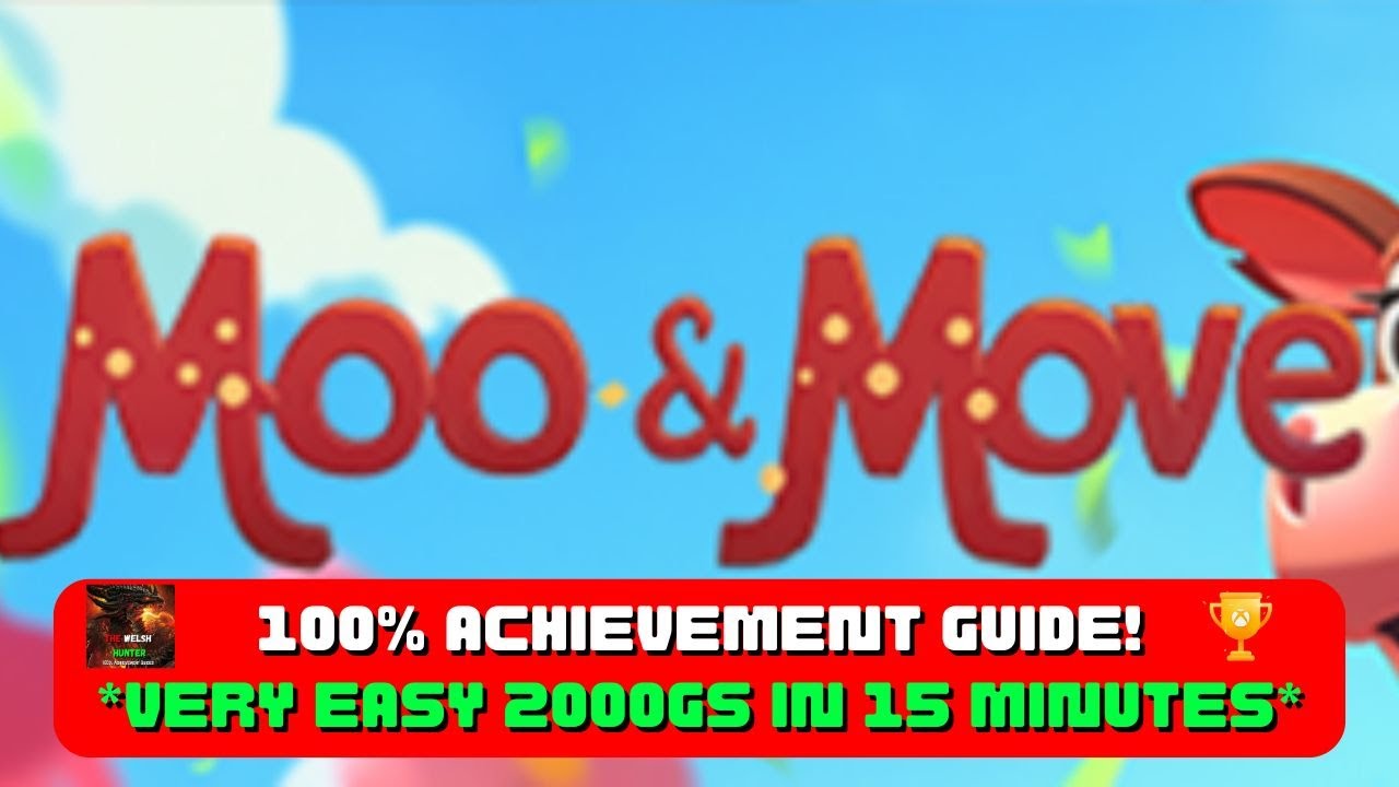 Moo & Move: Extra Grazing Grounds - 100% Achievement Guide! *VERY Easy 2000GS in 15 Minutes*
