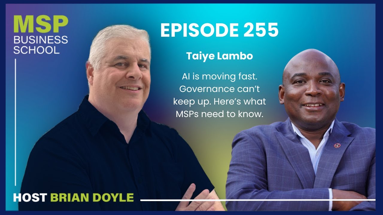 Taiye Lambo | AI is moving fast. Governance can’t keep up. Here’s what MSPs need to know.