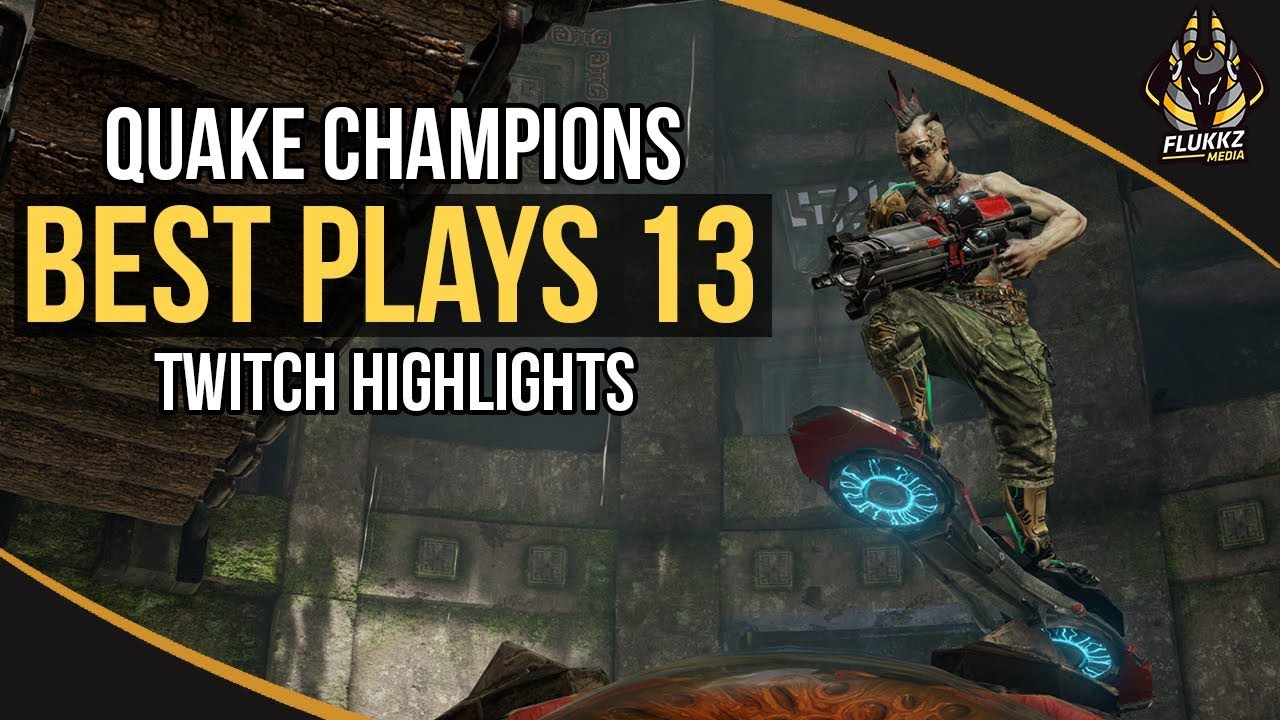 QUAKE CHAMPIONS BEST PLAYS 13 (TWITCH HIGHLIGHTS)