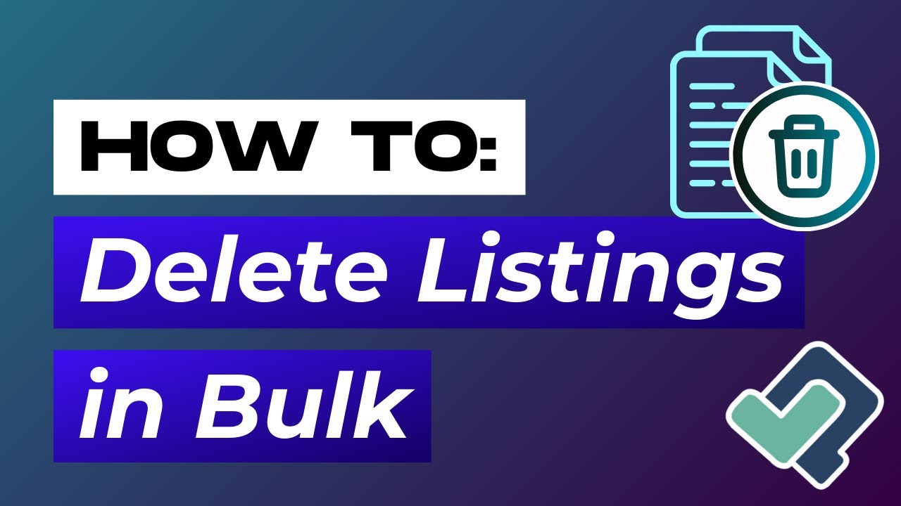 How to Delete Listings in Bulk