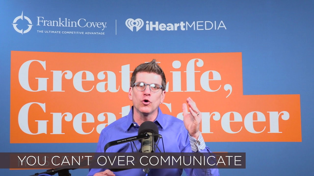 FranklinCovey's Daily Leadership Insight: The Need for Over-Communicating