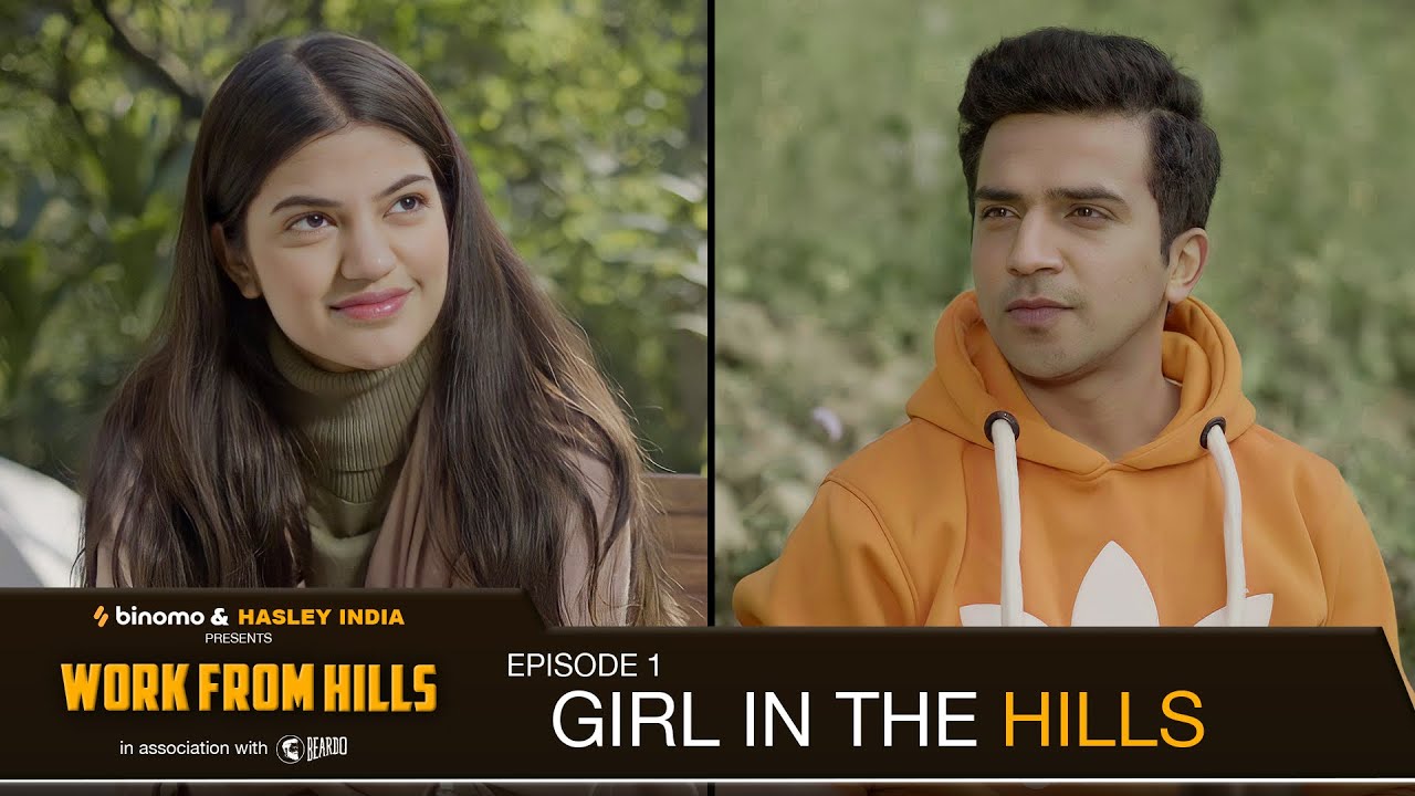 Work From Hills | EP 1 | Girl In The Hills Ft. Mugdha, Usmaan, Abhishek | Hasley India Originals!