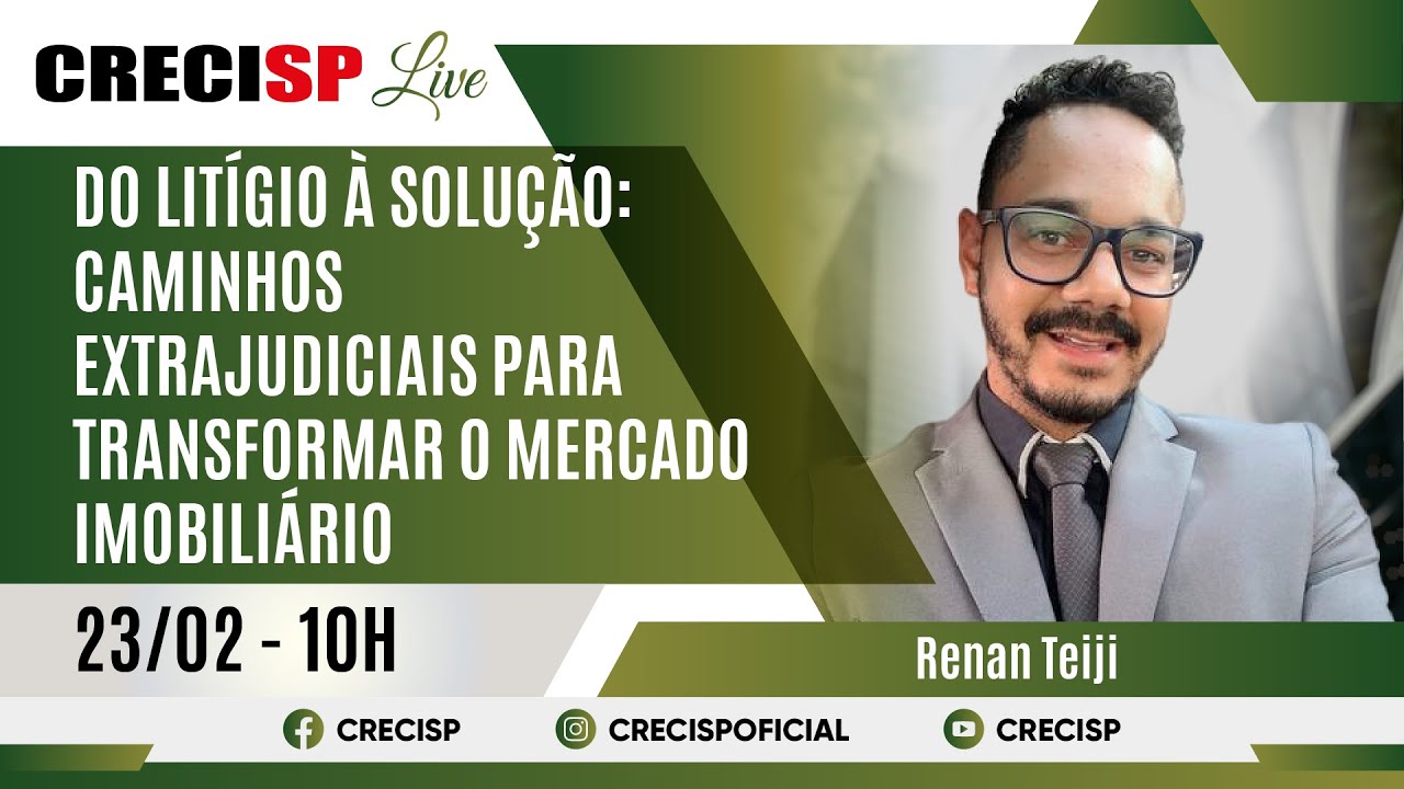 Do Litígio à Solução: Caminhos Extrajudiciais para Transformar o Mercado Imobiliário - Renan Teiji