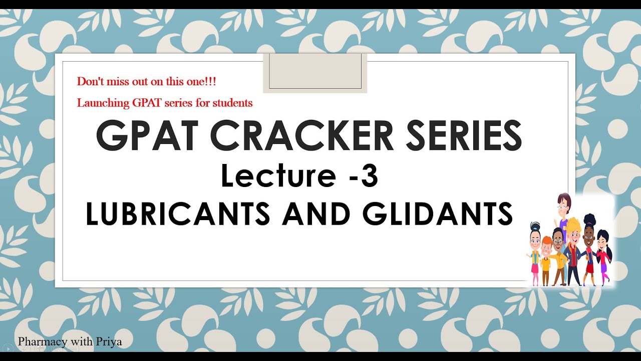 GPAT LECTURE -3 LUBRICANTS AND GLIDANTS