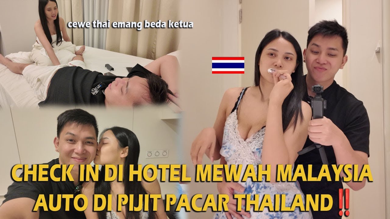 CHECK IN DI HOTEL MEWAH MALAYSIA AUTO DI PIJIT PACAR THAILAND‼️