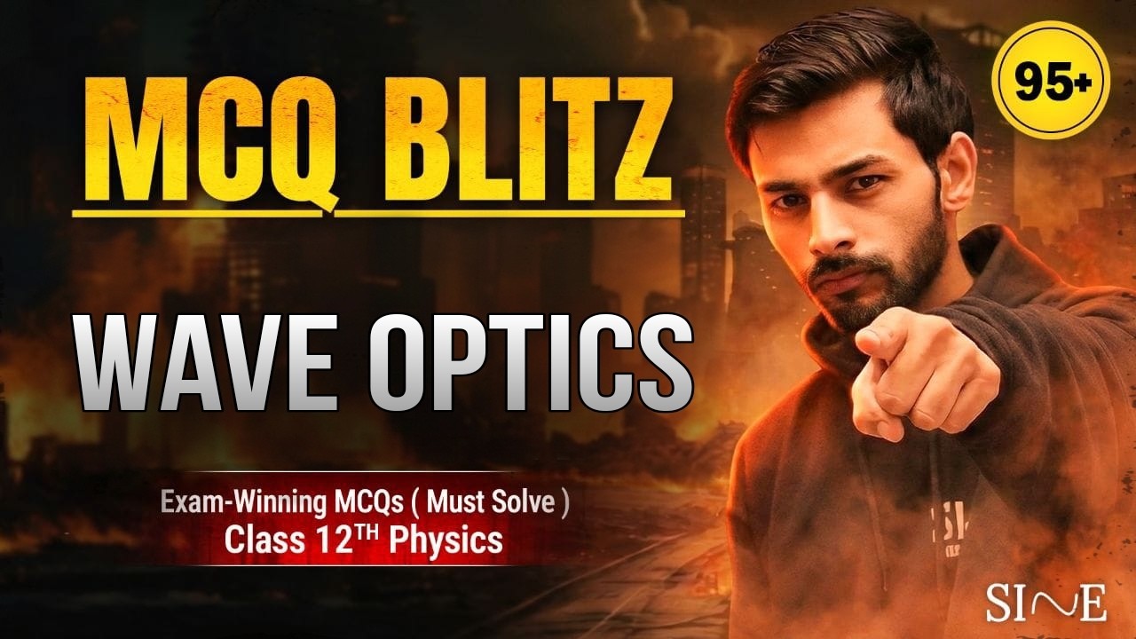 Wave Optics MCQ Blitz | Class 12 Physics Chapter 10 | CBSE Boards + NEET + JEE (PYQs + Tricky MCQs)