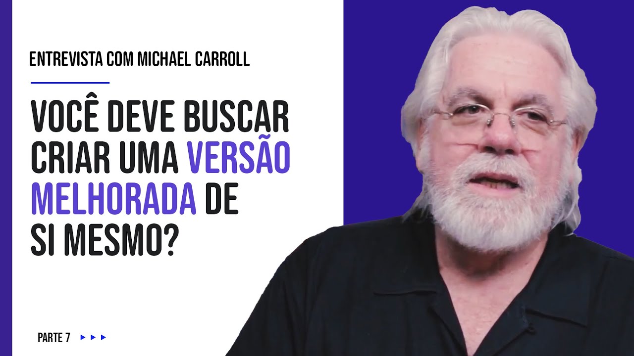 Entrevista com Michael Carroll Parte 7 de 7 - Liderança Consciente