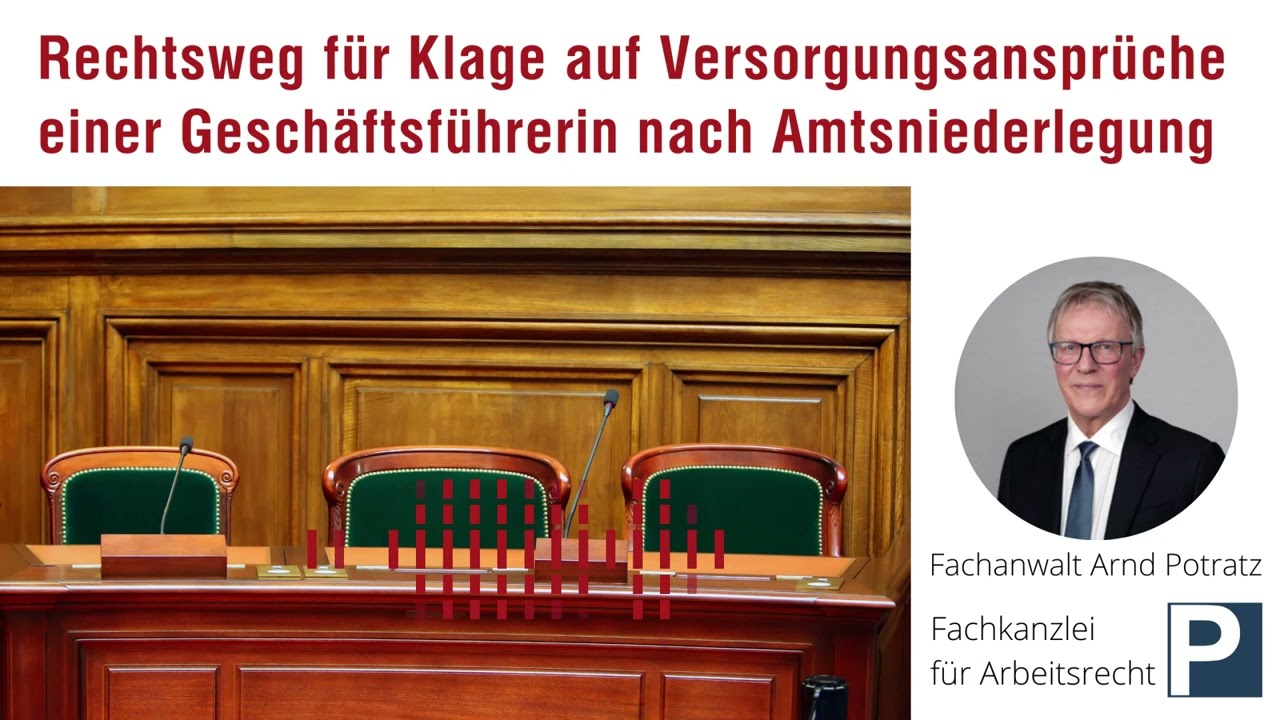 Rechtsweg für Klage auf Versorgungsansprüche einer Geschäftsführerin nach Amtsniederlegung