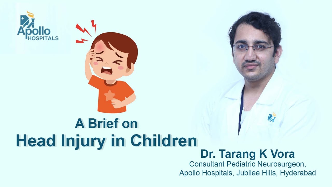 A Brief on Head Injury in Children | Dr. Tarang K Vora | Apollo Hospital |
