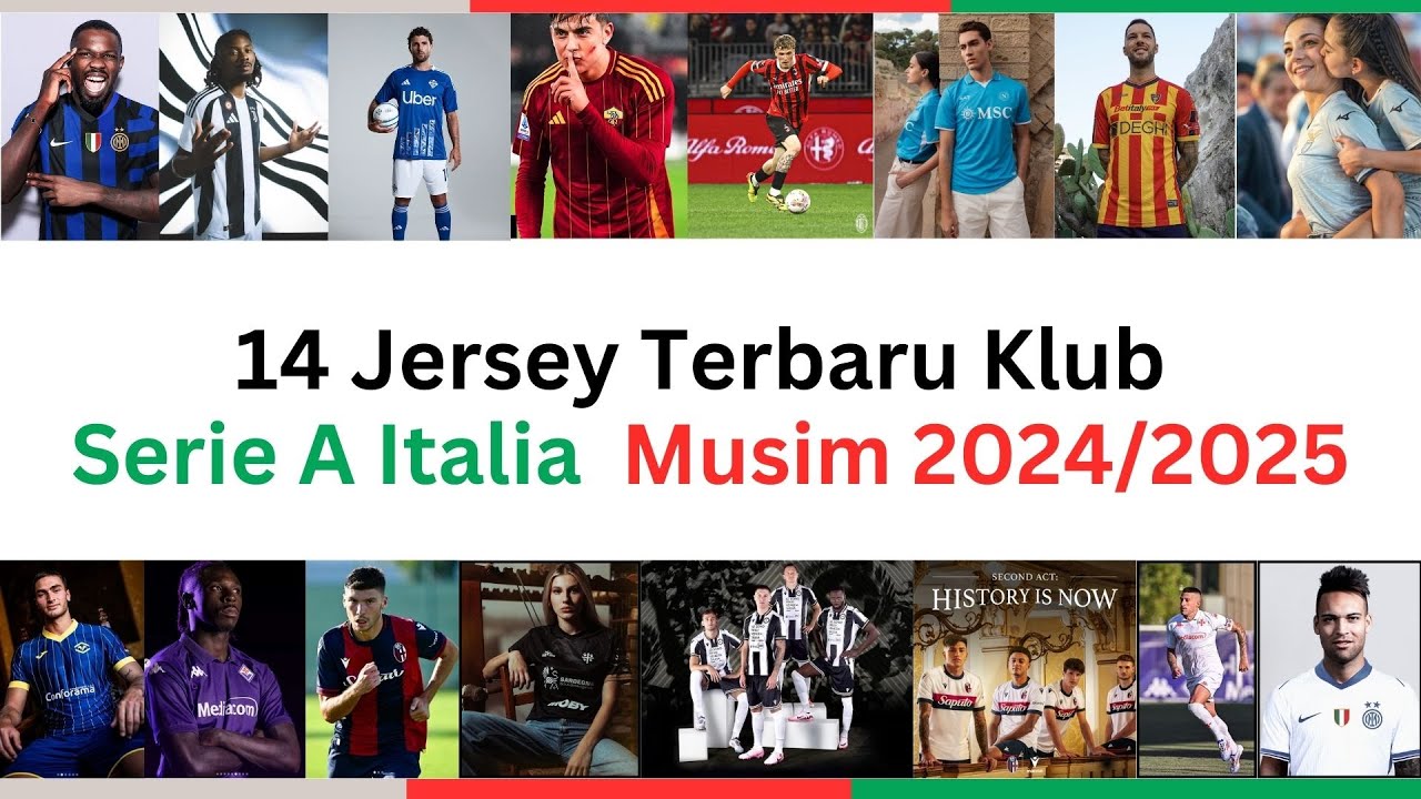 14 Jersey Terbaru Klub Serie A Italia Musim 2024/2025