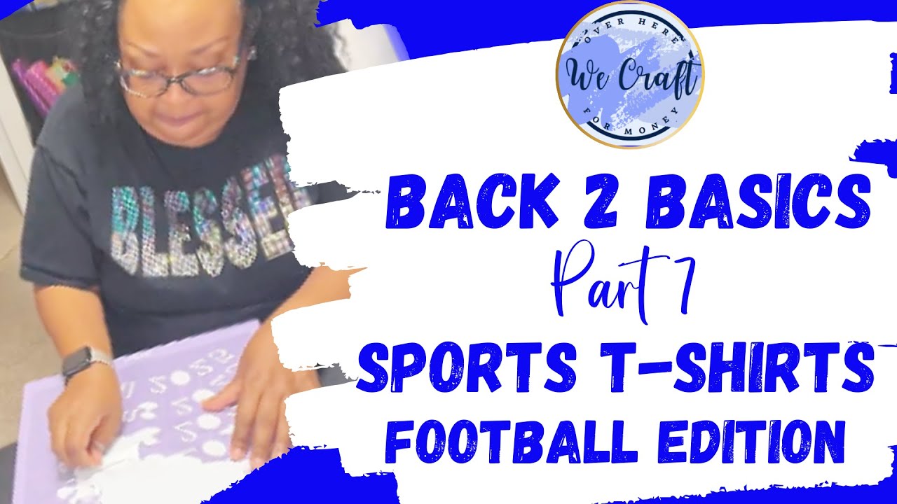 Back To Basics for Beginner Crafters - Episode 7 | Cricut Football T shirts