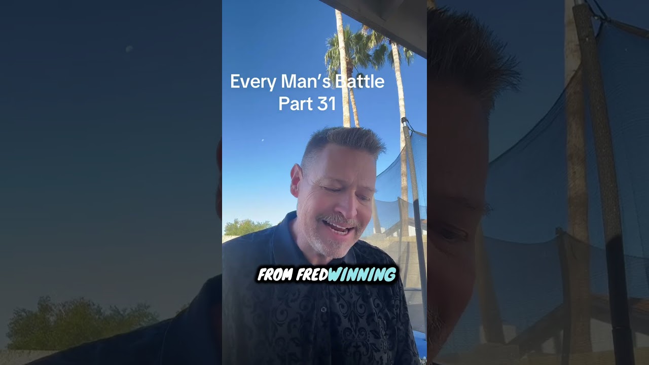 Every Man’s battle Part 31