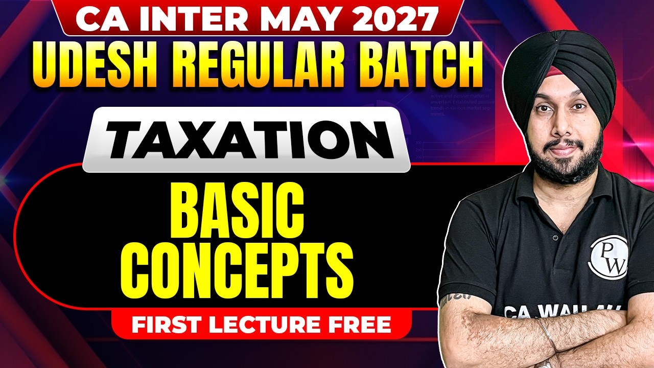 CA Inter Taxation: Basic Concepts | Udesh Regular May 2027 | CA Jasmeet Singh