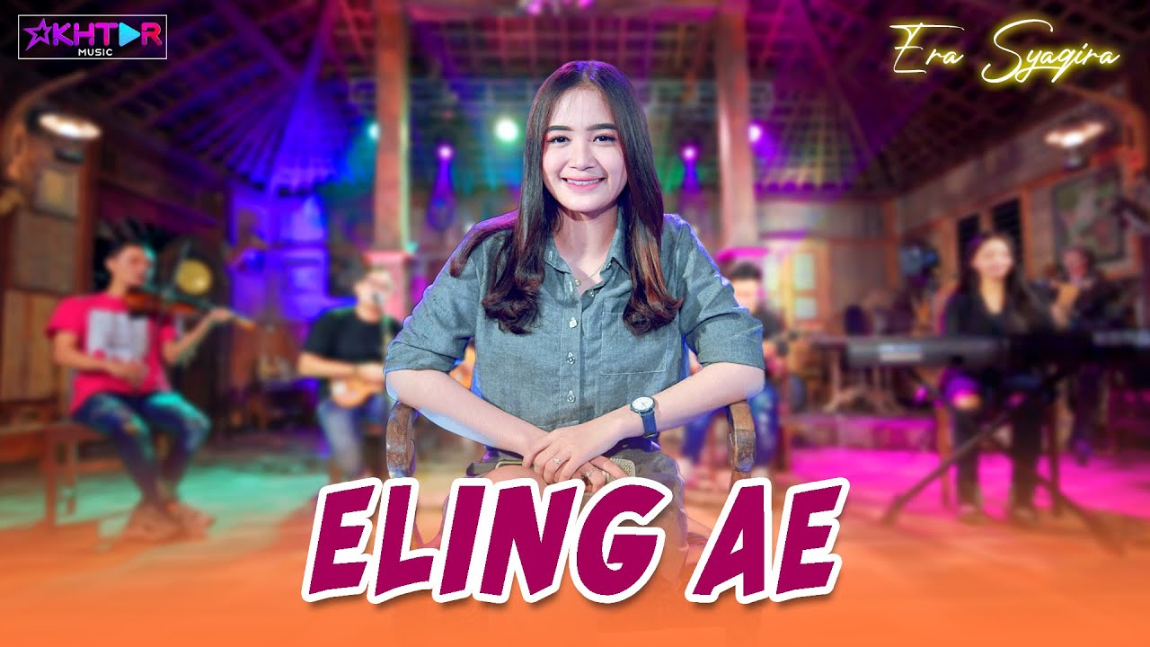 ELING AE - Era Syaqira   //   SKA Ambyar