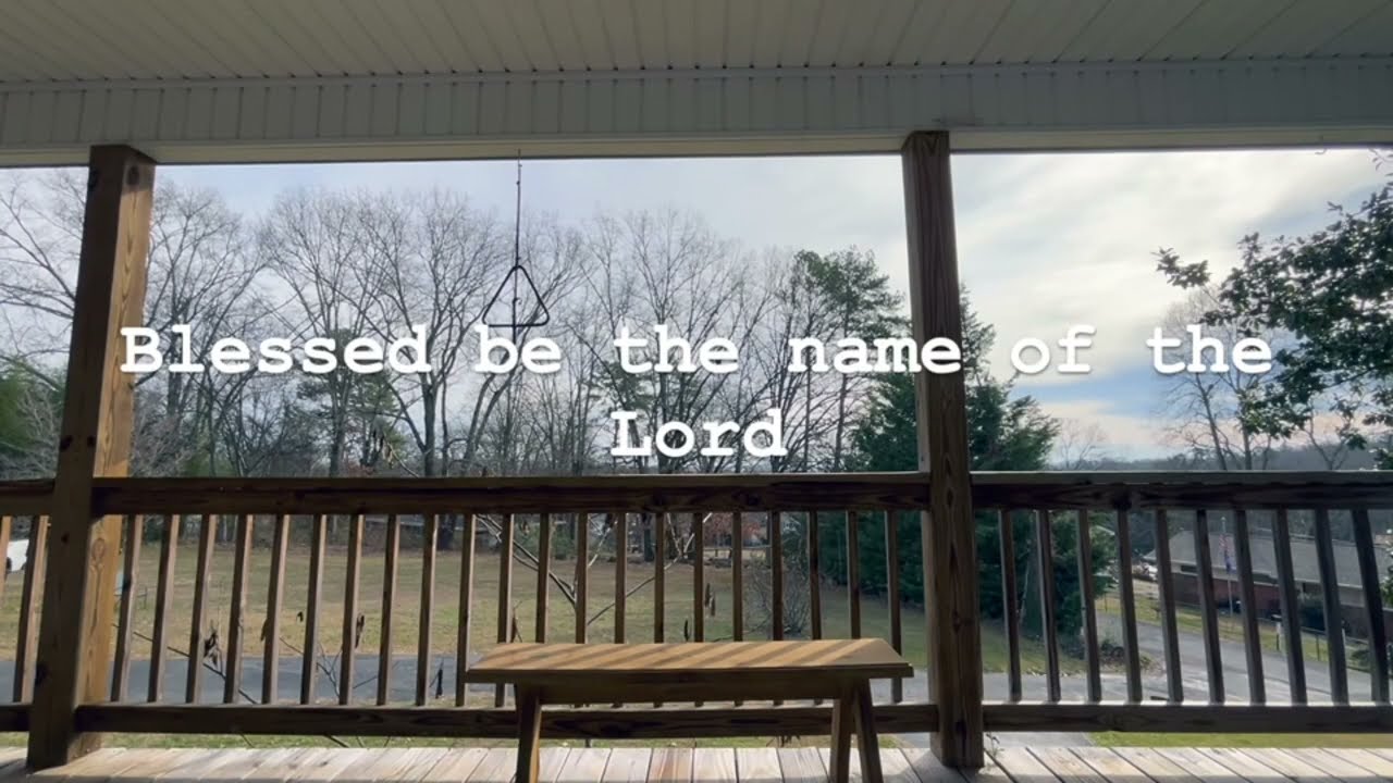 Blessed Be the Name of The LORD
