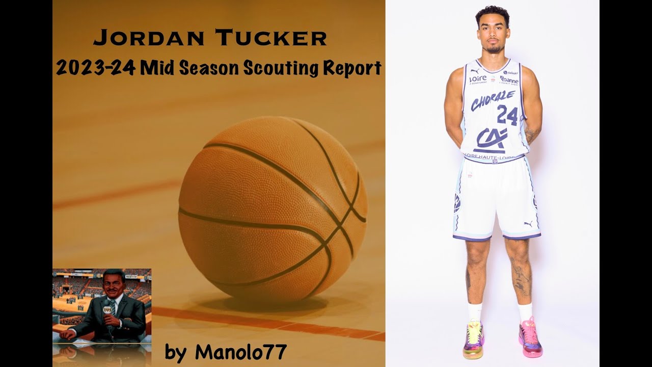 Jordan Tucker || 2023-24 Mid Season Scouting Report