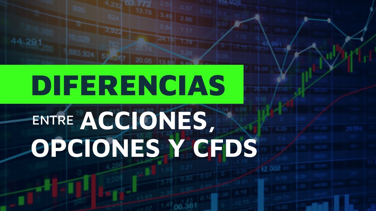 🔥Diferencias entre Acciones, Opciones sobre Acciones y CFDs