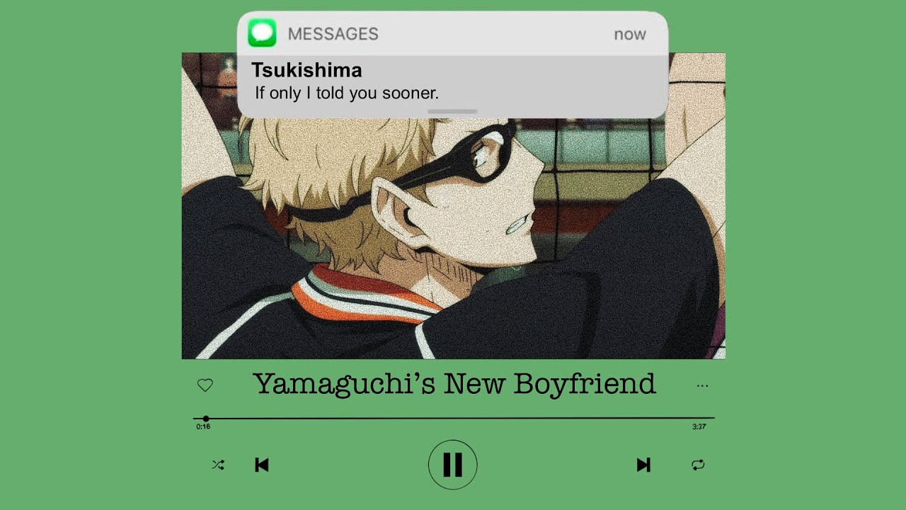 Yamaguchi’s New Boyfriend || Haikyuu Texts || TsukiYama