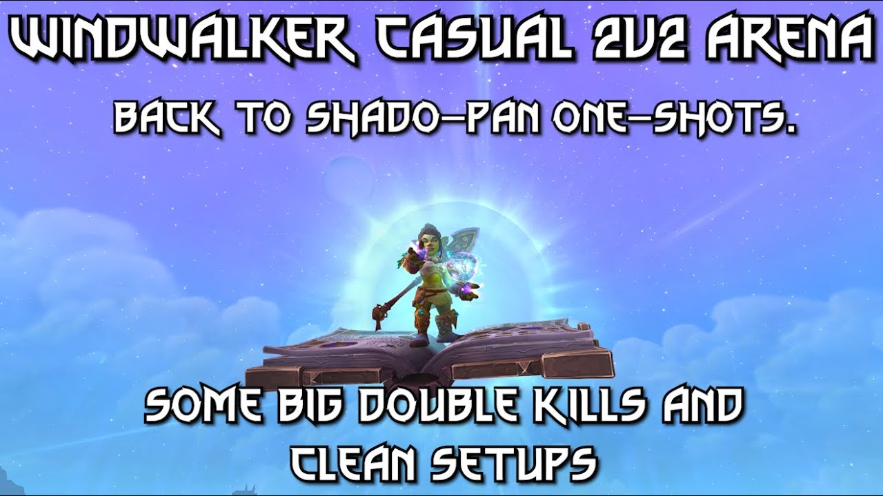 Windwalker Monk PvP || Back into 2v2 as Shado-Pan || WoW Patch 11.2.5