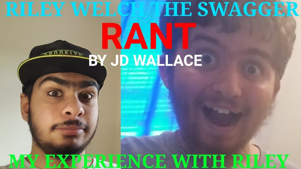 Riley Welch The Swagger Rant by JD Wallace - My Experience Wth Riley