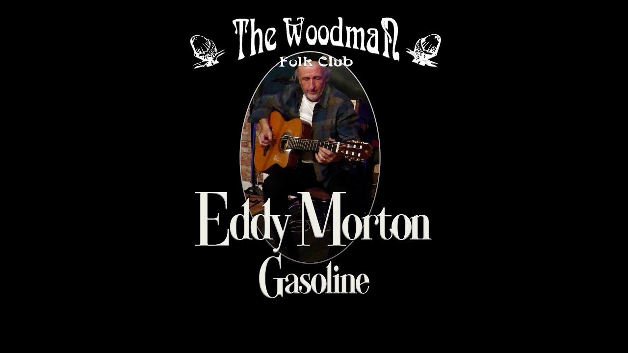 Eddy Morton : Gasoline (Live At The Woodman Folk Club)