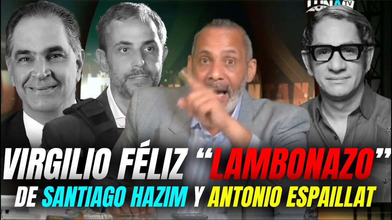Comunicador Joan Santana LE SACA LOS TRAPOS AL SOL a Virgilio Féliz y a Santiago Hazim