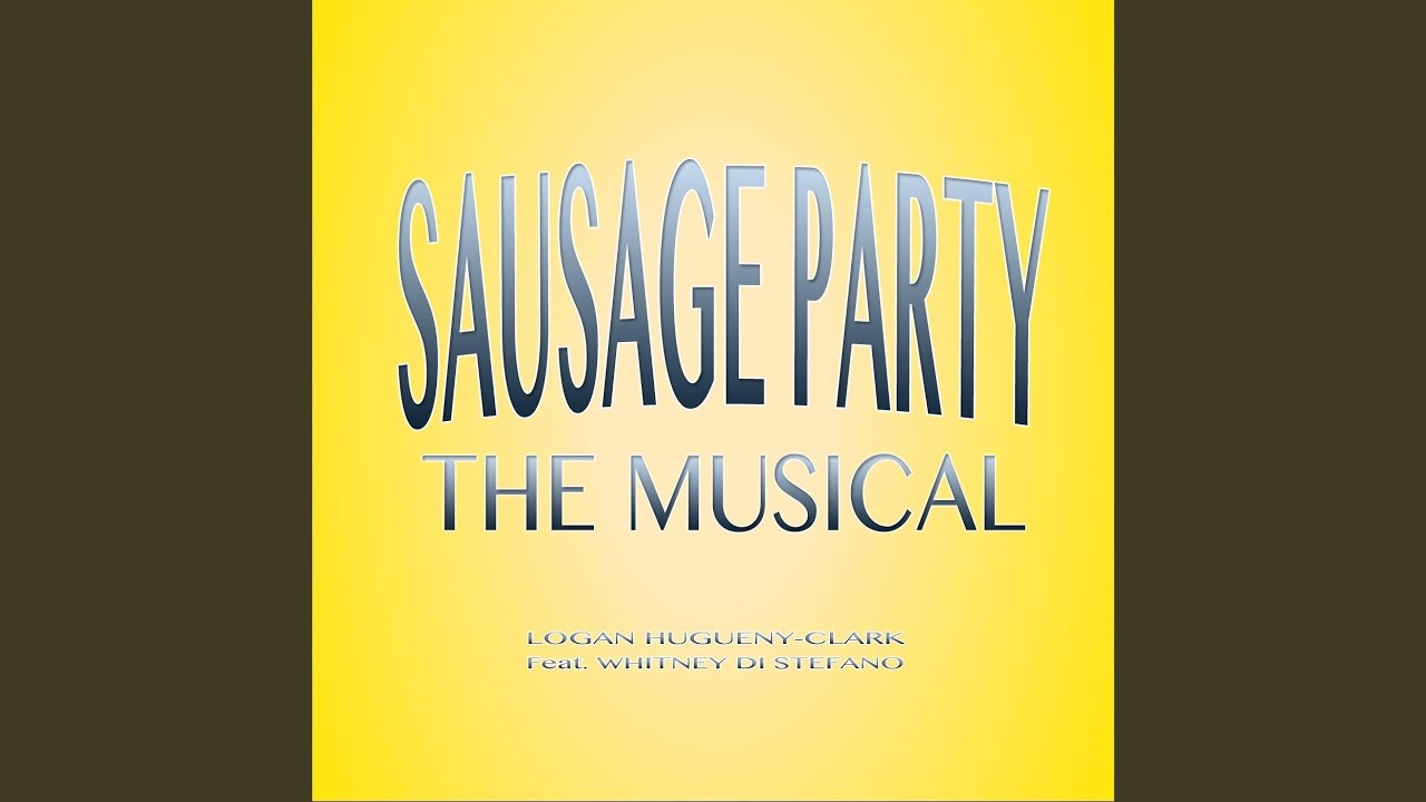 Sausage Party (The Musical)