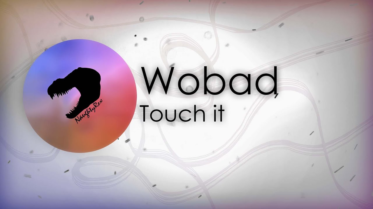 Wobad - Touch It