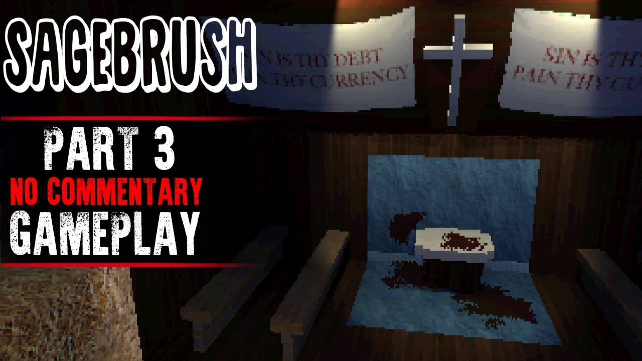 Sagebrush Gameplay - Part 3 (No Commentary)