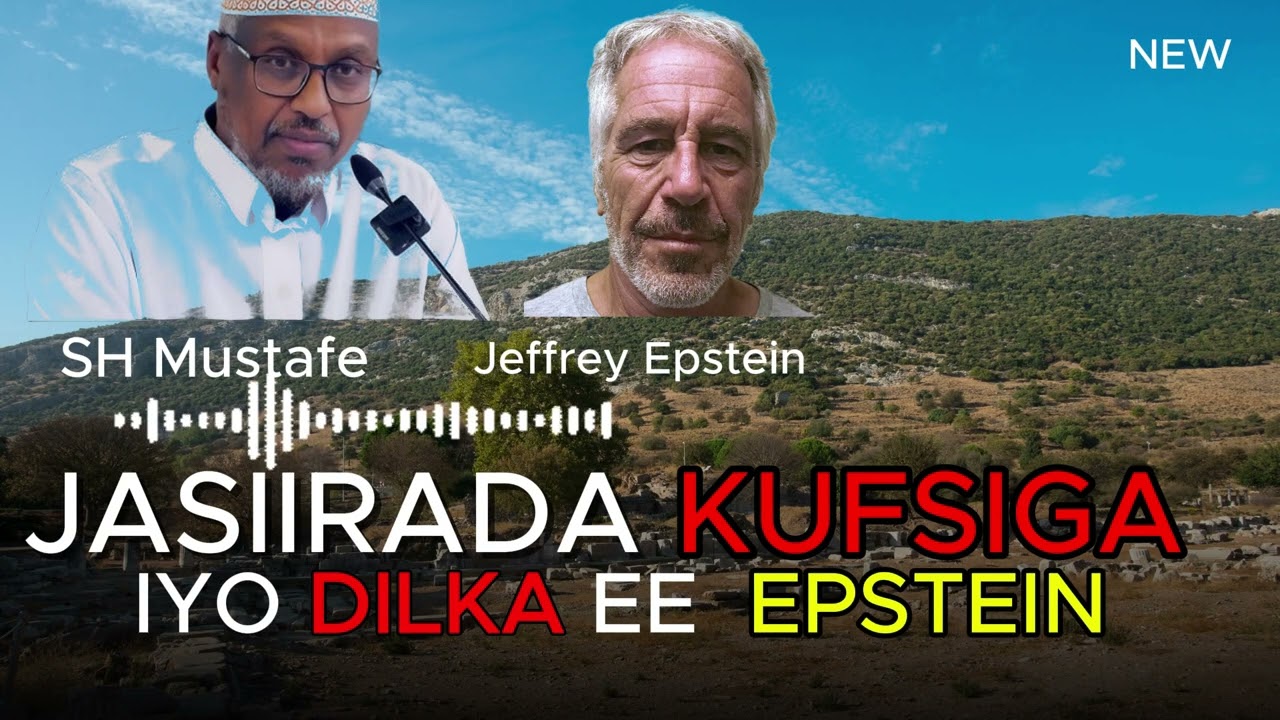 Sh Mustafe Oo ka hadley  EPSTEIN.. Khudbad Cajiiba 