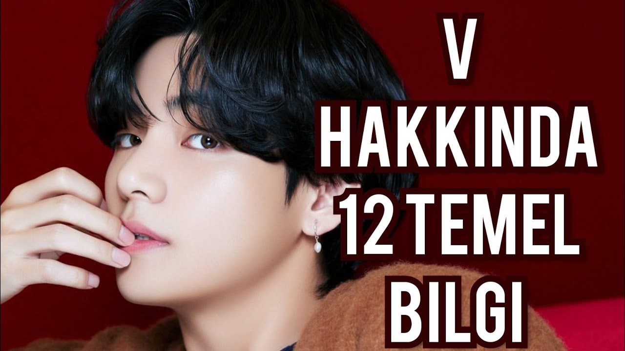 V HAKKINDA BİLİNMESİ GEREKEN TEMEL 12 BİLGİ