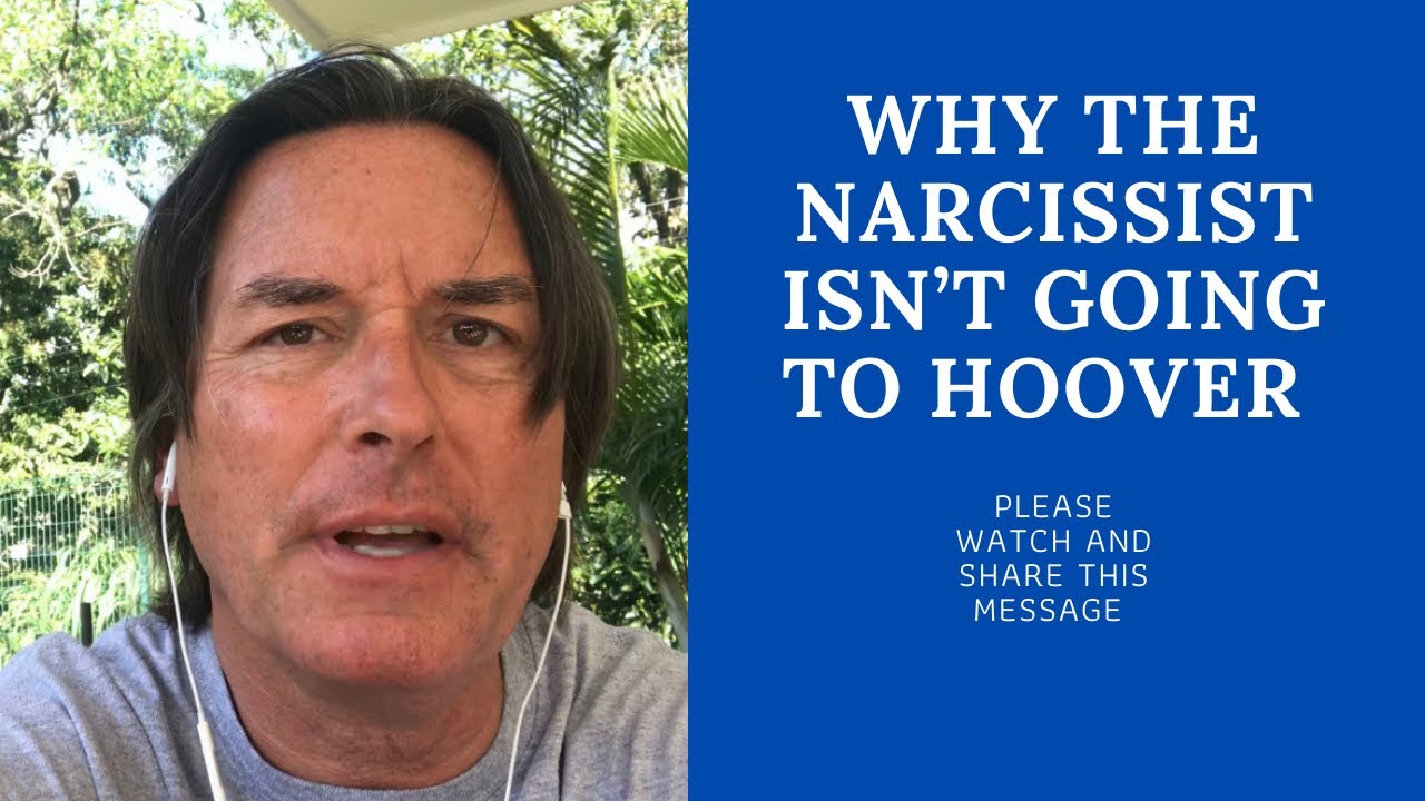 WHY THE NARCISSIST ISN’T GOING TO HOOVER
