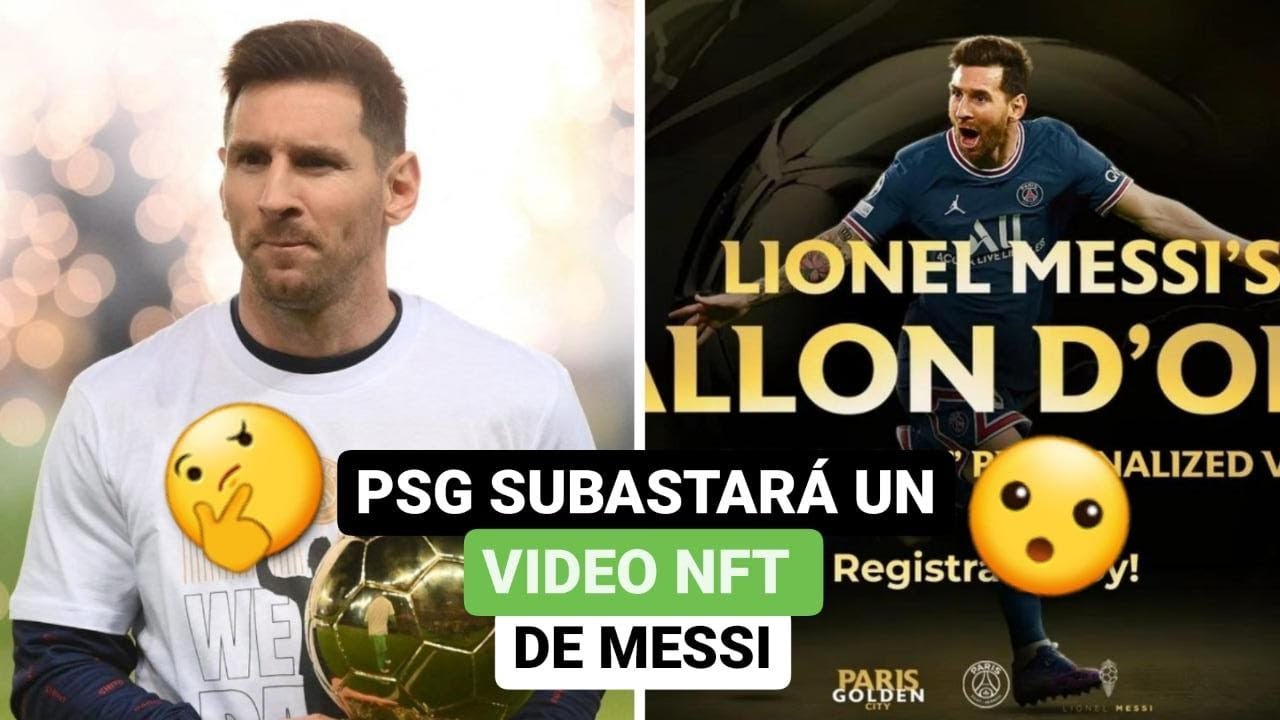 🤔PSG subastar&aacute; un video NFT 💰de Lionel Messi😱