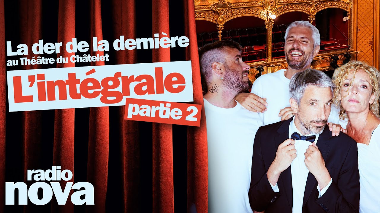 La der de « La dernière » au Théâtre du Châtelet : l’intégrale, partie 2