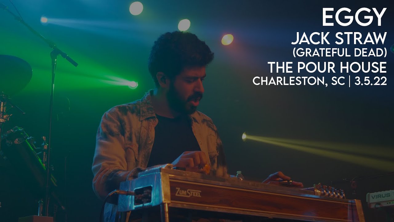 Eggy | Jack Straw (Grateful Dead) | The Pour House | Charleston, SC | 3.5.22