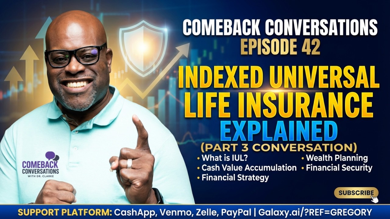 Comeback Conversations Episode 42: Indexed Universal Life Insurance Explained - Part 3 Conversation